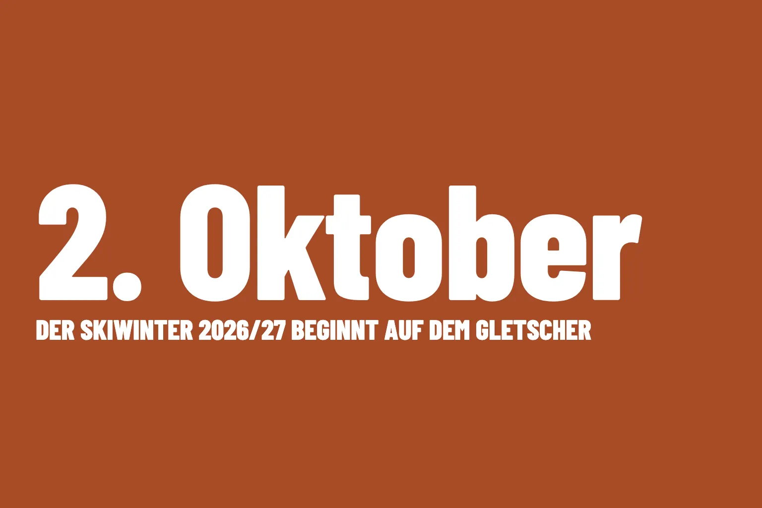 Grafik: 2. Oktober, der Skiwinter 2026/27 beginnt auf dem Gletscher